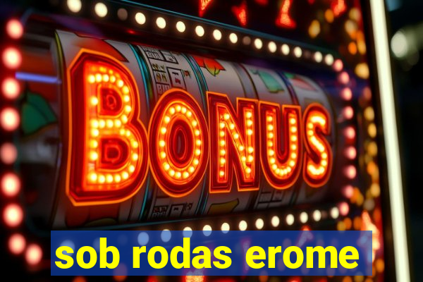 sob rodas erome